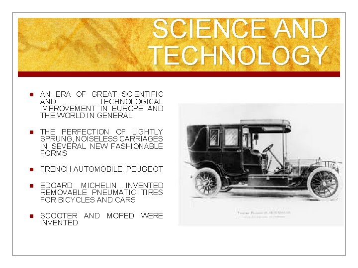SCIENCE AND TECHNOLOGY n AN ERA OF GREAT SCIENTIFIC AND TECHNOLOGICAL IMPROVEMENT IN EUROPE