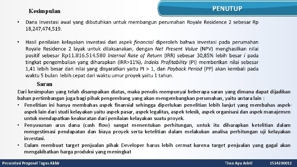 Kesimpulan PENUTUP Saran Dari kesimpulan yang telah disampaikan diatas, maka penulis mempunyai beberapa saran