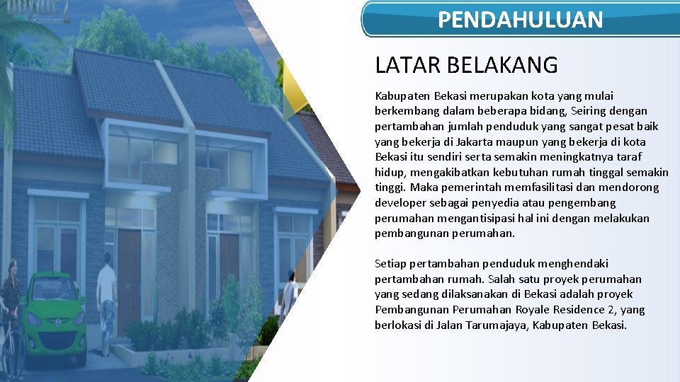 PENDAHULUAN LATAR BELAKANG Kabupaten Bekasi merupakan kota yang mulai berkembang dalam beberapa bidang, Seiring