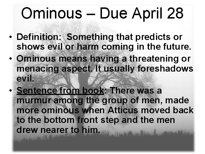 Ominous – Due April 28 • Definition: Something that predicts or shows evil or