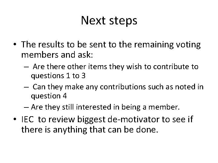 Next steps • The results to be sent to the remaining voting members and Next steps • The results to be sent to the remaining voting members and
