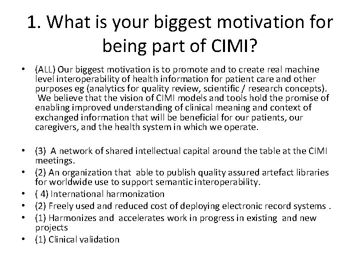 1. What is your biggest motivation for being part of CIMI? • (ALL) Our 1. What is your biggest motivation for being part of CIMI? • (ALL) Our
