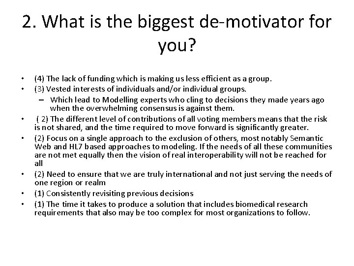 2. What is the biggest de-motivator for you? • • (4) The lack of 2. What is the biggest de-motivator for you? • • (4) The lack of