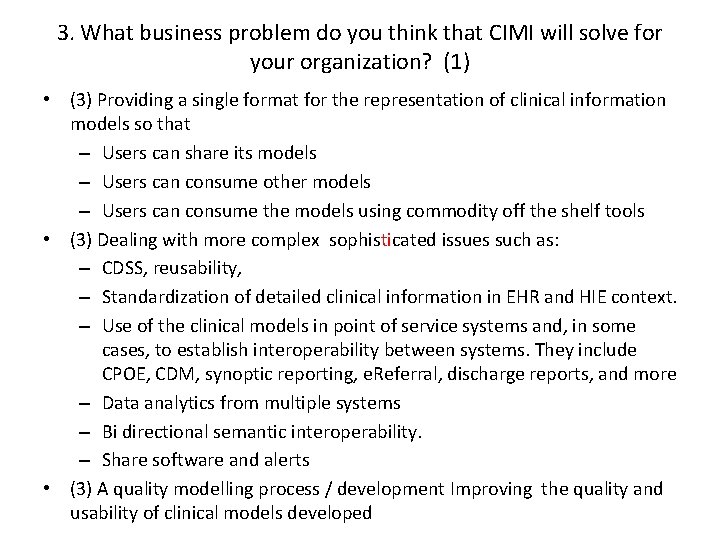 3. What business problem do you think that CIMI will solve for your organization? 3. What business problem do you think that CIMI will solve for your organization?
