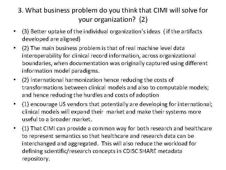 3. What business problem do you think that CIMI will solve for your organization? 3. What business problem do you think that CIMI will solve for your organization?