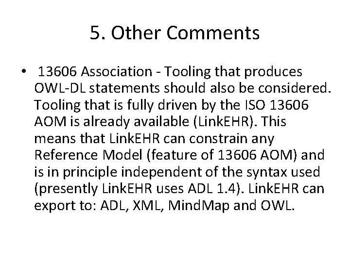 5. Other Comments • 13606 Association - Tooling that produces OWL-DL statements should also
