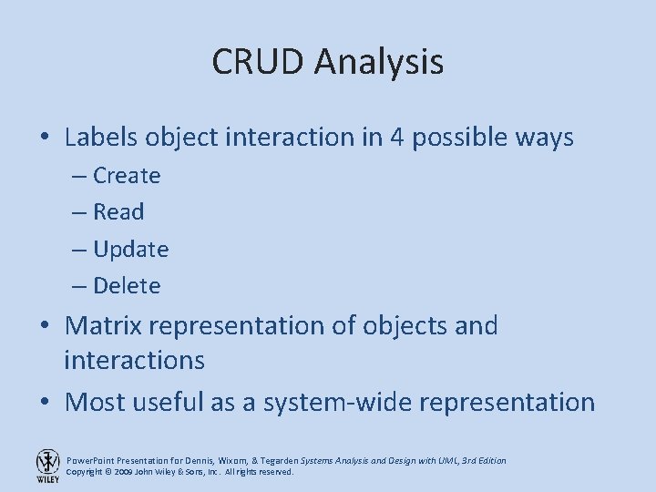 CRUD Analysis • Labels object interaction in 4 possible ways – Create – Read