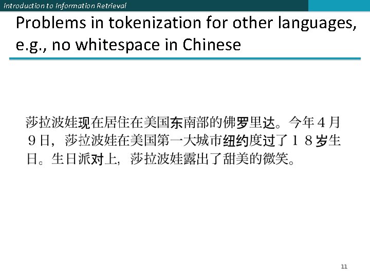 Introduction to Information Retrieval Problems in tokenization for other languages, e. g. , no