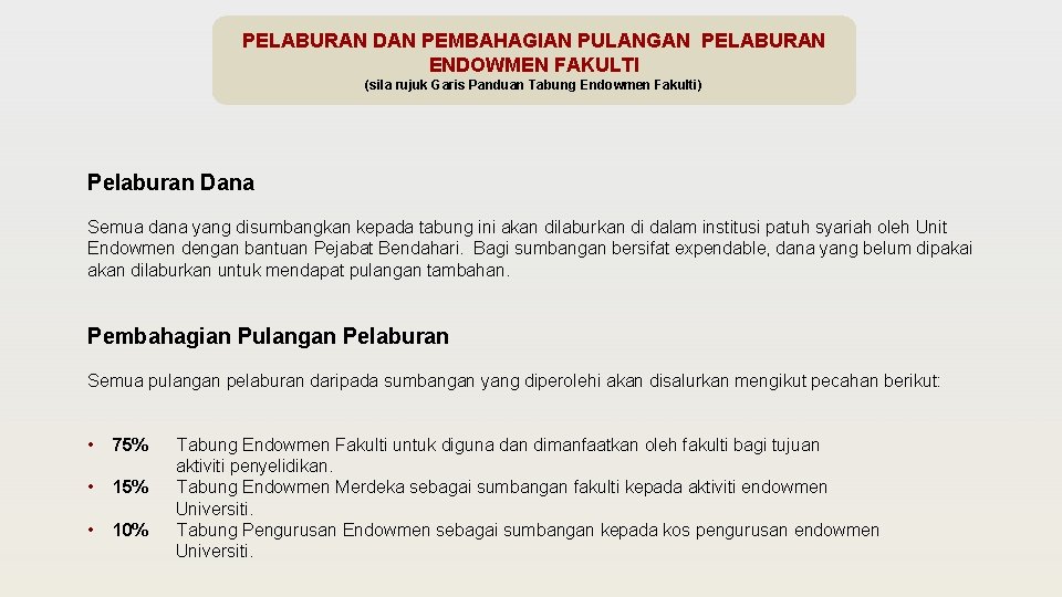 PELABURAN DAN PEMBAHAGIAN PULANGAN PELABURAN ENDOWMEN FAKULTI (sila rujuk Garis Panduan Tabung Endowmen Fakulti)