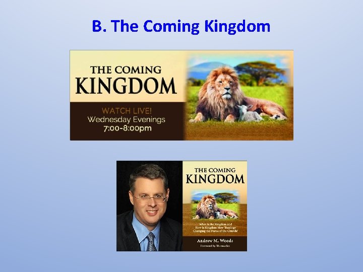 B. The Coming Kingdom 