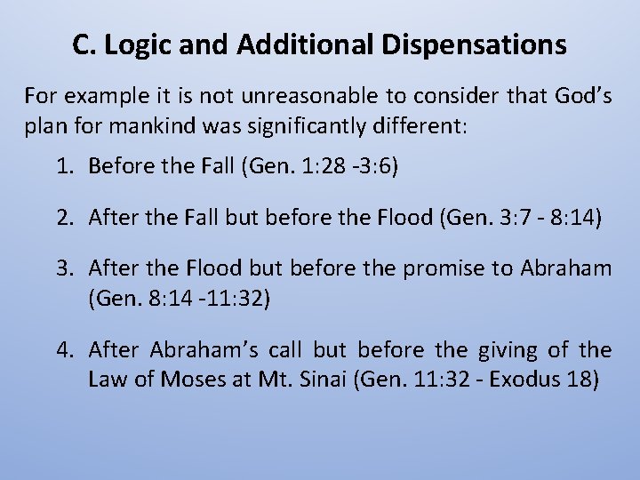 C. Logic and Additional Dispensations For example it is not unreasonable to consider that