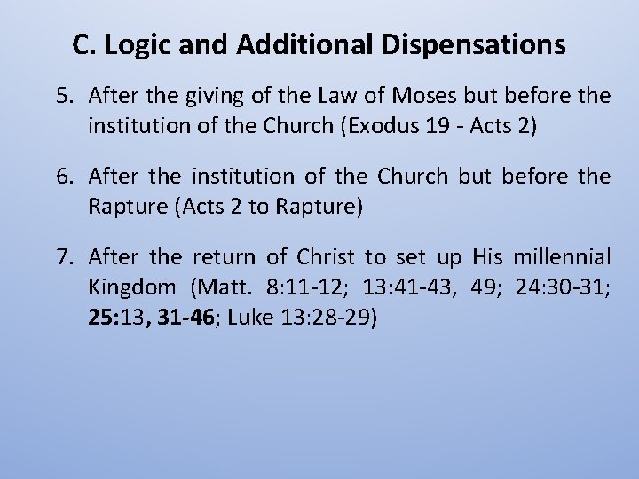 C. Logic and Additional Dispensations 5. After the giving of the Law of Moses