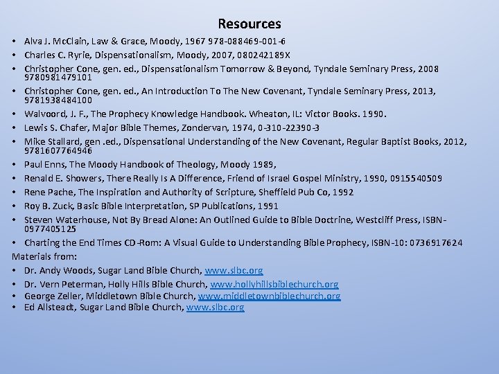 Resources • Alva J. Mc. Clain, Law & Grace, Moody, 1967 978 -088469 -001