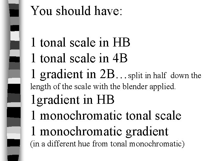 You should have: 1 tonal scale in HB 1 tonal scale in 4 B