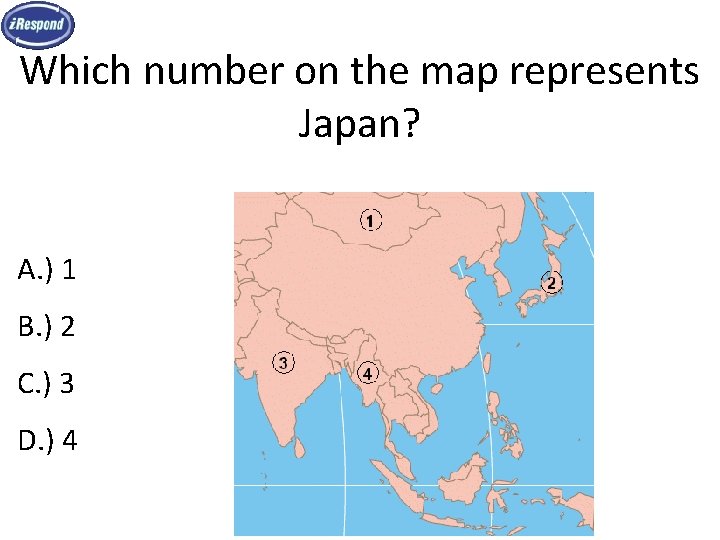 Which number on the map represents Japan? A. ) 1 B. ) 2 C.