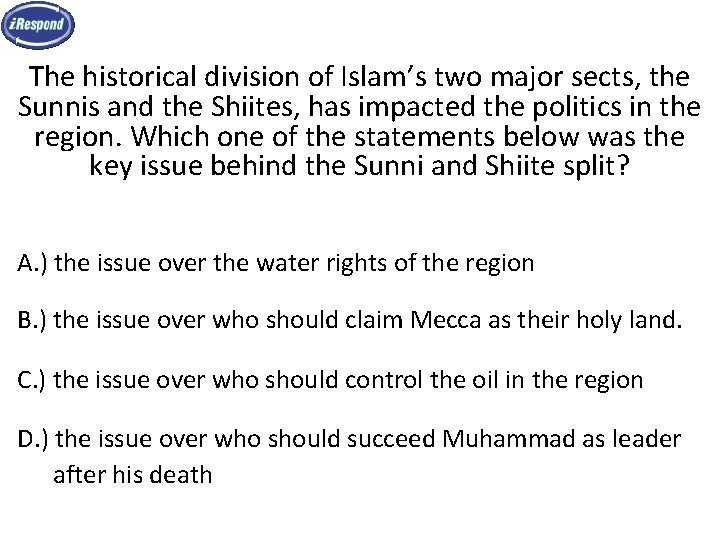 The historical division of Islam’s two major sects, the Sunnis and the Shiites, has