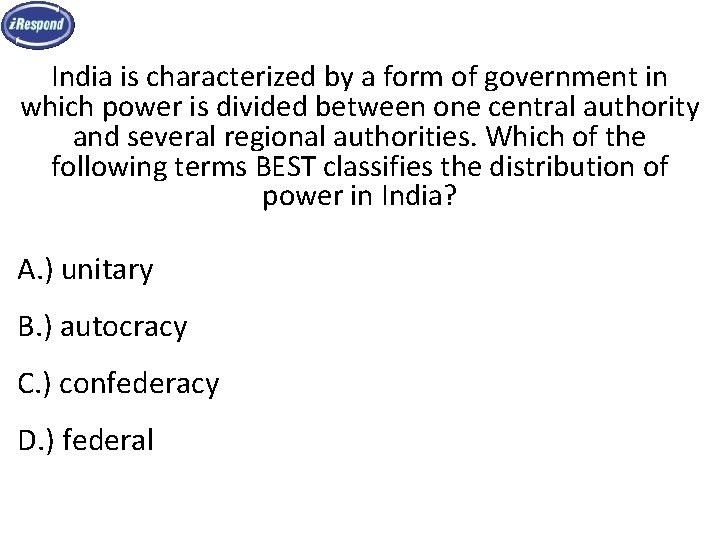 India is characterized by a form of government in which power is divided between