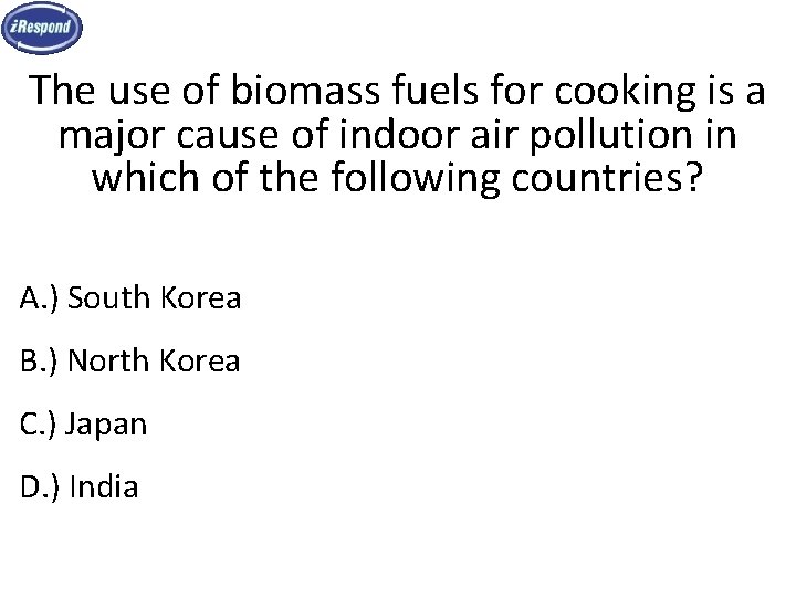 The use of biomass fuels for cooking is a major cause of indoor air