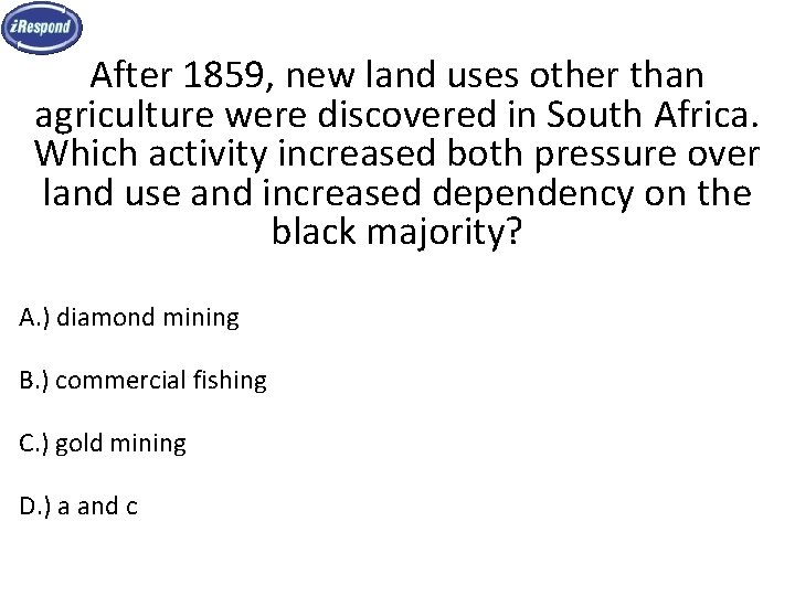 After 1859, new land uses other than agriculture were discovered in South Africa. Which