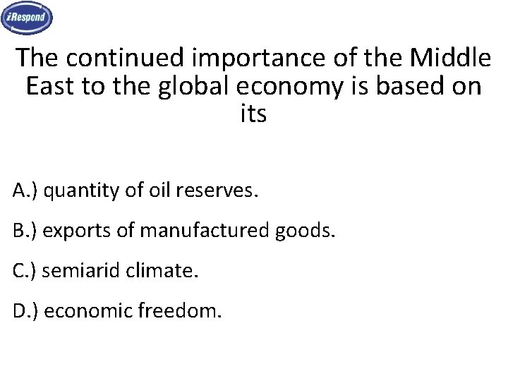 The continued importance of the Middle East to the global economy is based on