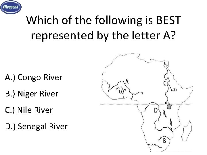 Which of the following is BEST represented by the letter A? A. ) Congo
