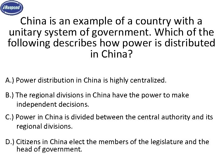 China is an example of a country with a unitary system of government. Which