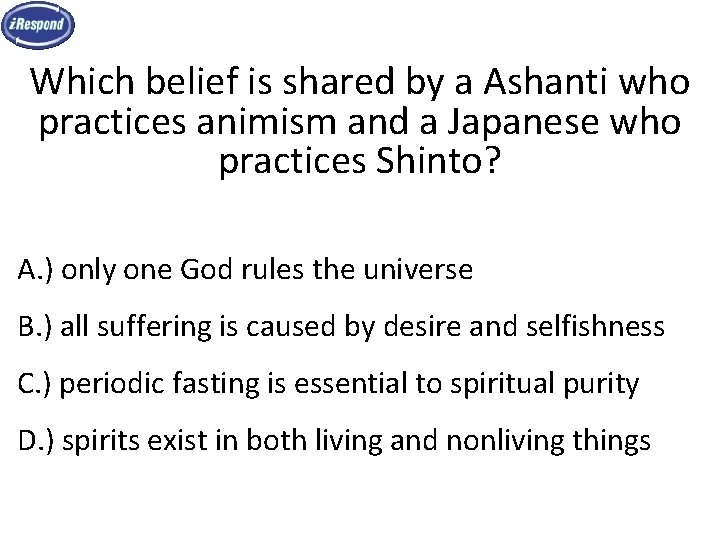 Which belief is shared by a Ashanti who practices animism and a Japanese who
