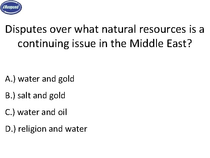 Disputes over what natural resources is a continuing issue in the Middle East? A.