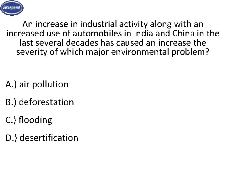 An increase in industrial activity along with an increased use of automobiles in India