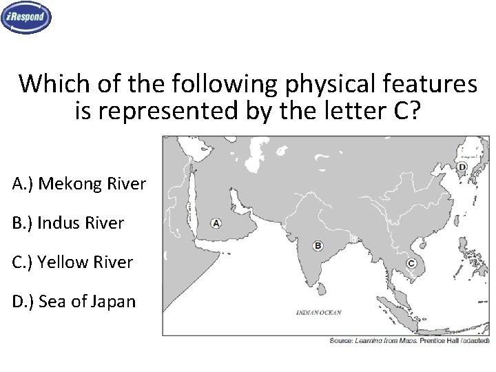 Which of the following physical features is represented by the letter C? A. )