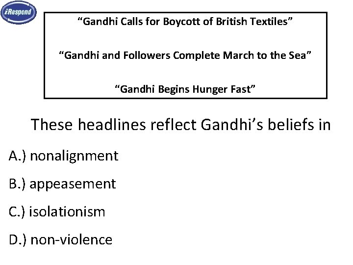 “Gandhi Calls for Boycott of British Textiles” “Gandhi and Followers Complete March to the