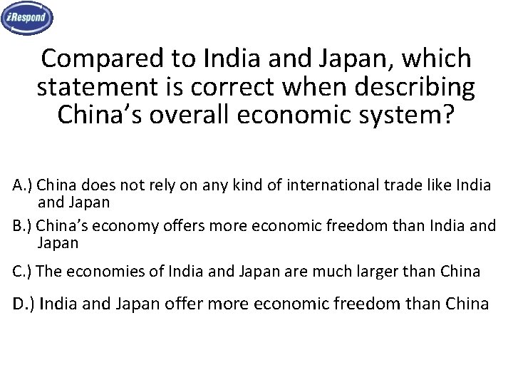 Compared to India and Japan, which statement is correct when describing China’s overall economic