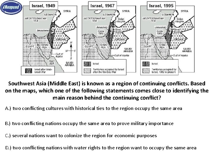 Southwest Asia (Middle East) is known as a region of continuing conflicts. Based on