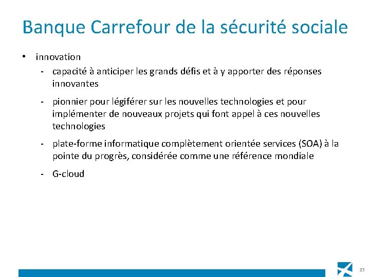 Banque Carrefour de la sécurité sociale • innovation - capacité à anticiper les grands