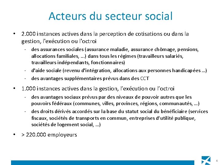 Acteurs du secteur social • 2. 000 instances actives dans la perception de cotisations