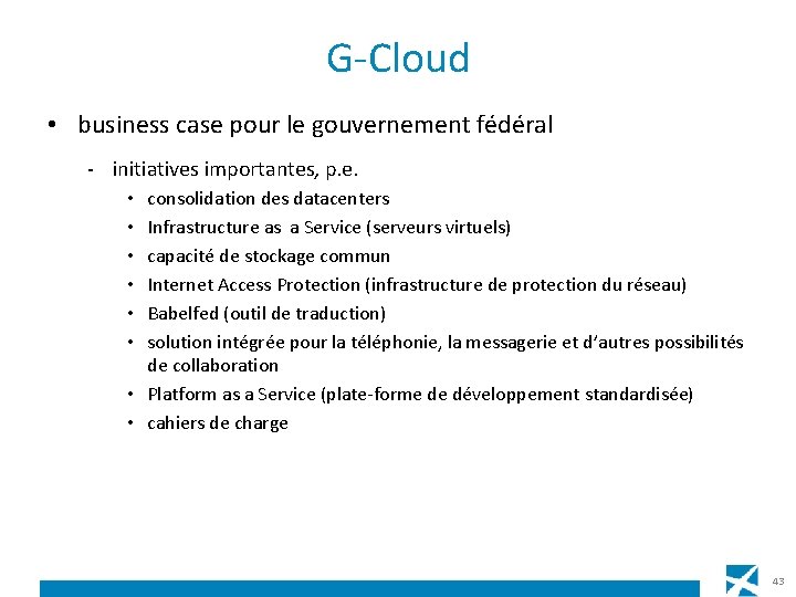 G-Cloud • business case pour le gouvernement fédéral - initiatives importantes, p. e. consolidation