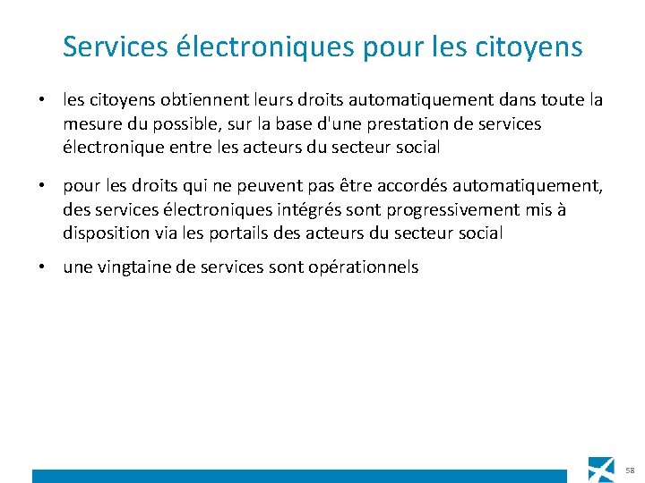 Services électroniques pour les citoyens • les citoyens obtiennent leurs droits automatiquement dans toute
