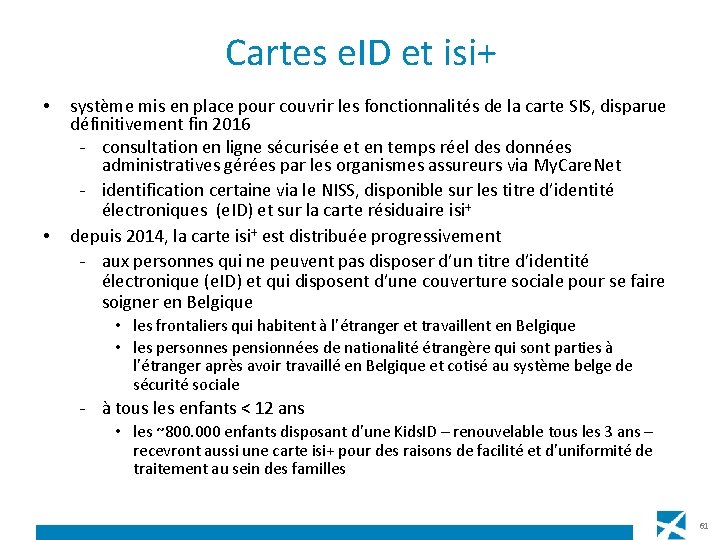 Cartes e. ID et isi+ • • système mis en place pour couvrir les