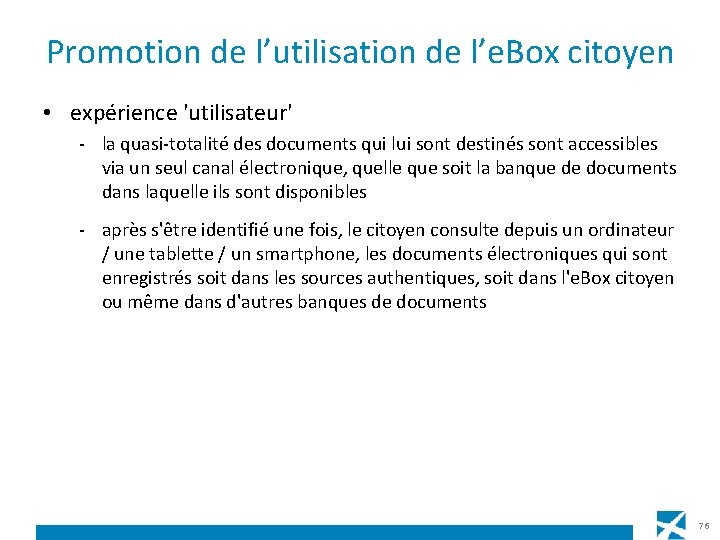 Promotion de l’utilisation de l’e. Box citoyen • expérience 'utilisateur' - la quasi-totalité des