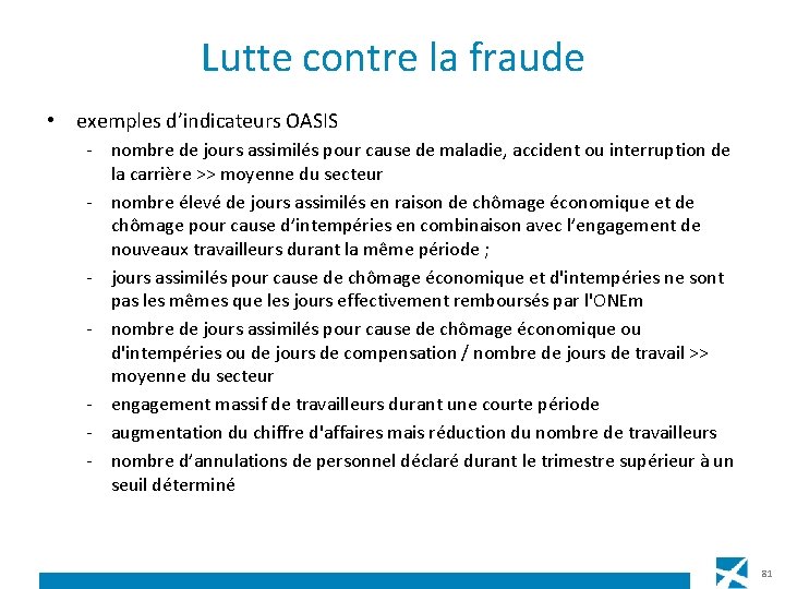 Lutte contre la fraude • exemples d’indicateurs OASIS - nombre de jours assimilés pour