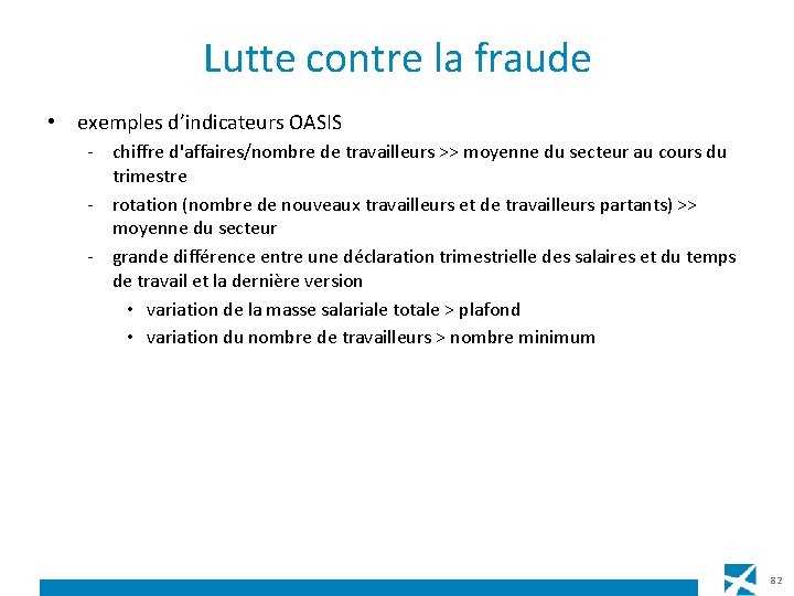 Lutte contre la fraude • exemples d’indicateurs OASIS - chiffre d'affaires/nombre de travailleurs >>