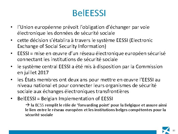 Bel. EESSI • l’Union européenne prévoit l’obligation d’échanger par voie électronique les données de