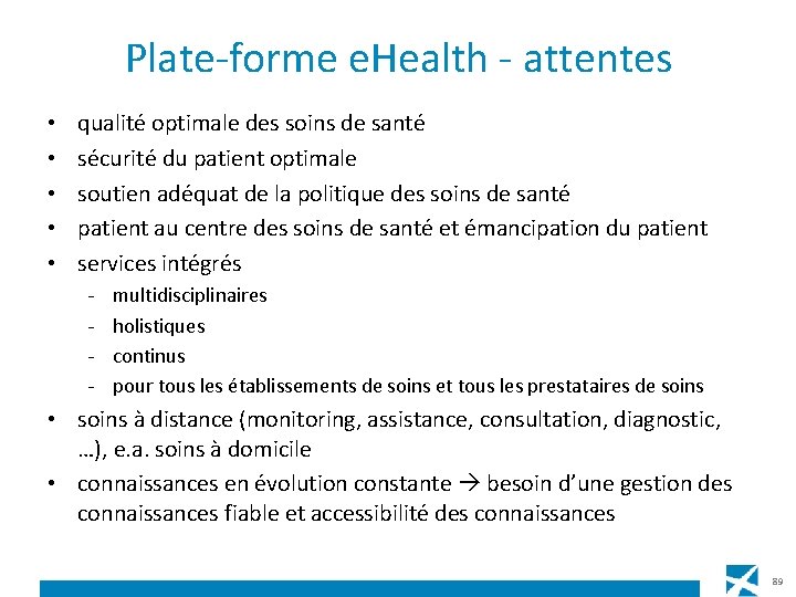 Plate-forme e. Health - attentes • • • qualité optimale des soins de santé