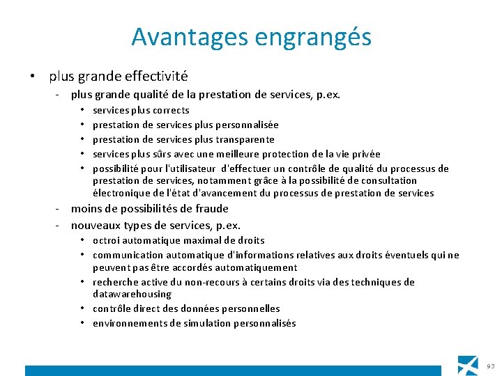 Avantages engrangés • plus grande effectivité - plus grande qualité de la prestation de