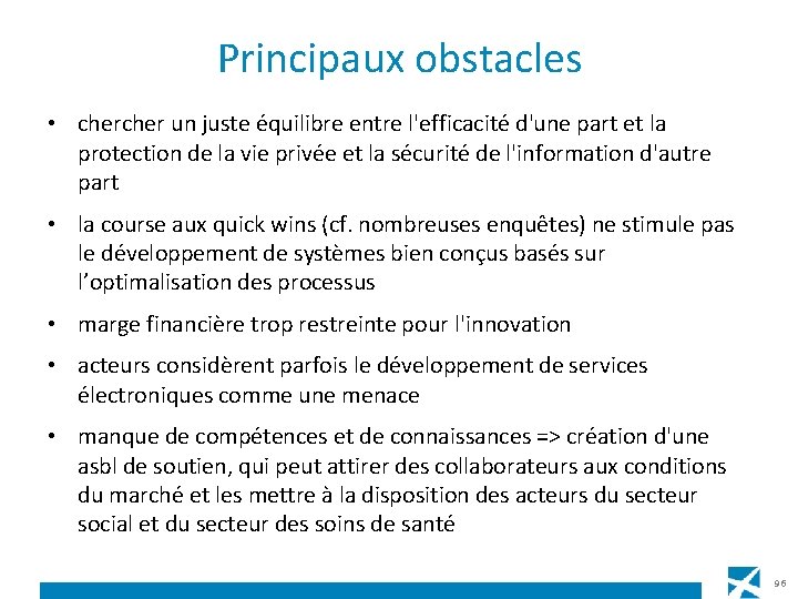 Principaux obstacles • cher un juste équilibre entre l'efficacité d'une part et la protection