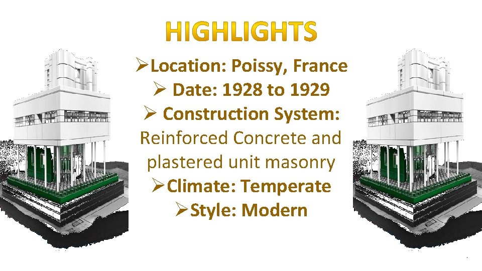 ØLocation: Poissy, France Ø Date: 1928 to 1929 Ø Construction System: Reinforced Concrete and