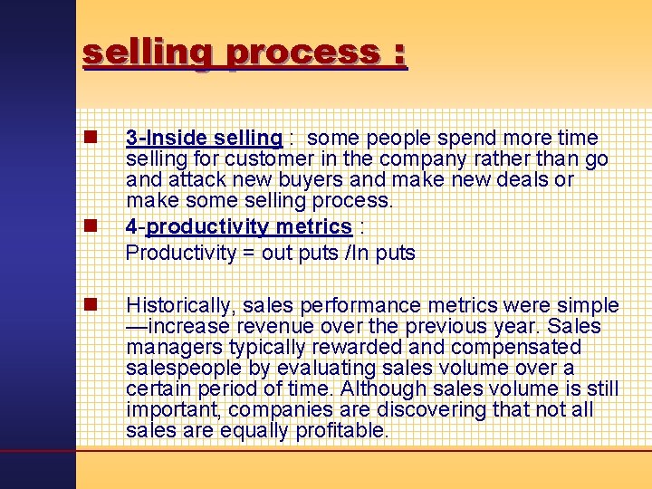 selling process : n n n 3 -Inside selling : some people spend more