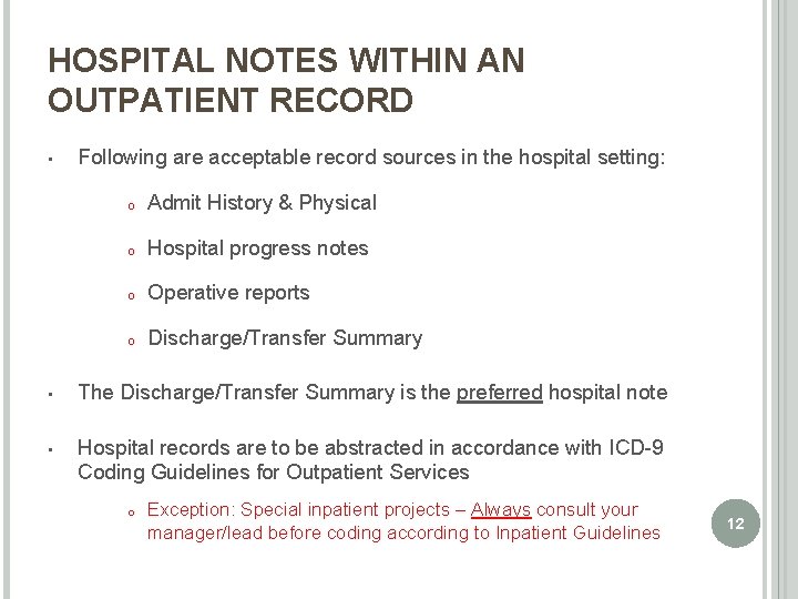 HOSPITAL NOTES WITHIN AN OUTPATIENT RECORD • Following are acceptable record sources in the