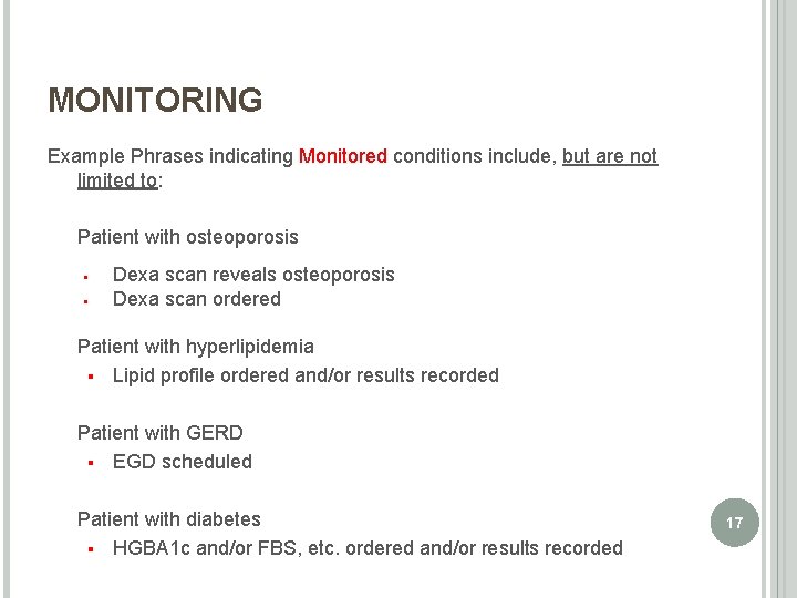 MONITORING Example Phrases indicating Monitored conditions include, but are not limited to: Patient with