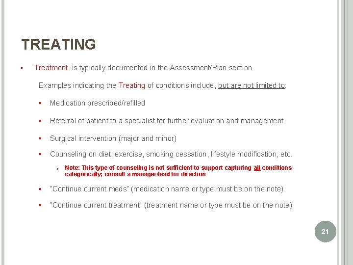 TREATING • Treatment is typically documented in the Assessment/Plan section Examples indicating the Treating